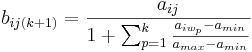 b_{ij(k+1)}=\frac{a_{ij}}{1+\sum_{p=1}^{k}\tfrac{a_{iw_p}-a_{min}}{a_{max}-a_{min}}}