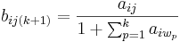 b_{ij(k+1)}=\frac{a_{ij}}{1+\sum_{p=1}^{k}a_{iw_p}}